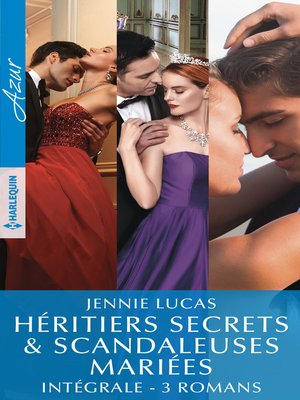 cover image of Héritiers secrets & scandaleuses mariées--Intégrale 3 romans